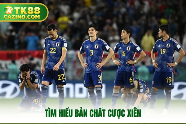 Tìm hiểu bản chất cược xiên