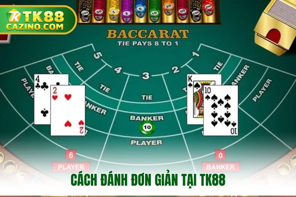 Cách đánh đơn giản tại TK88