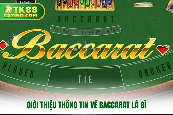 Giới thiệu thông tin về baccarat là gì