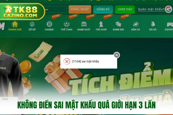 Không điền sai mật khẩu quá giới hạn 3 lần