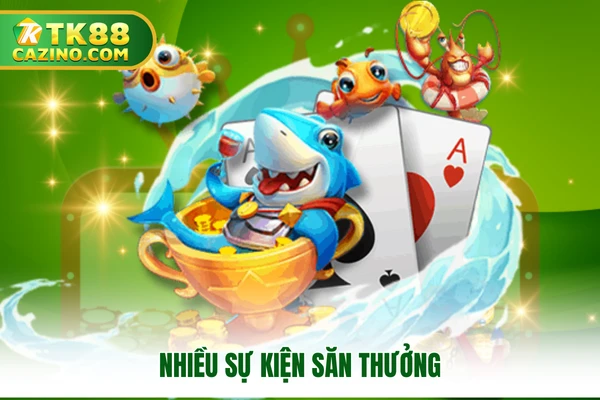 Nhiều sự kiện săn thưởng