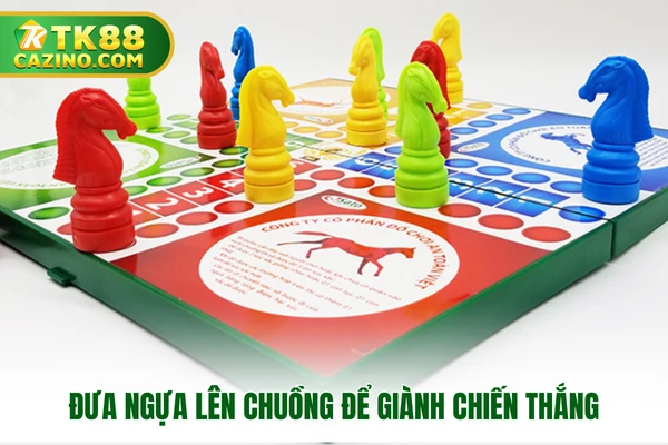 Đưa ngựa lên chuồng để giành chiến thắng