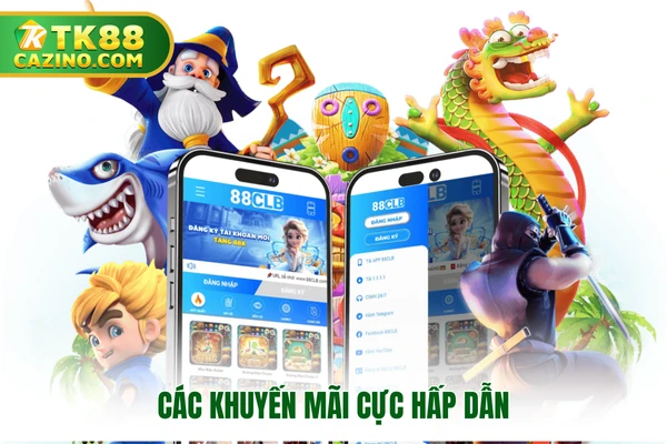 Các khuyến mãi cực hấp dẫn